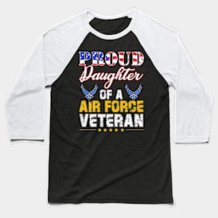 Proud Daughter Of A Air Force Veteran-Vintage American Flag Baseball T-Shirt